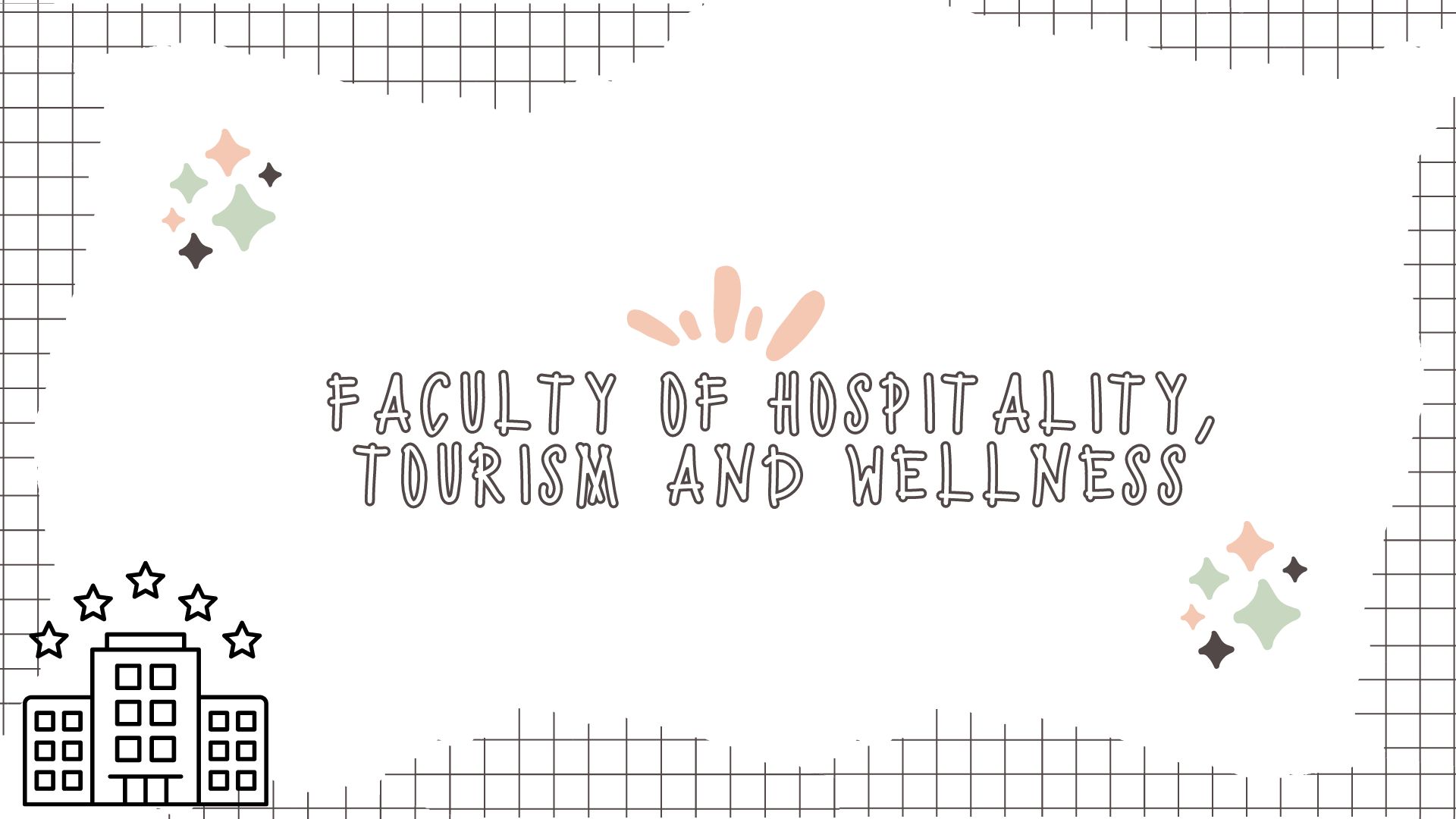 FACULTY OF HOSPITALITY, TOURISM AND WELLNESS